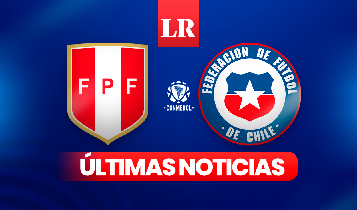 Perú vs. Chile, Eliminatorias 2026 fecha, horario y canal de TV para