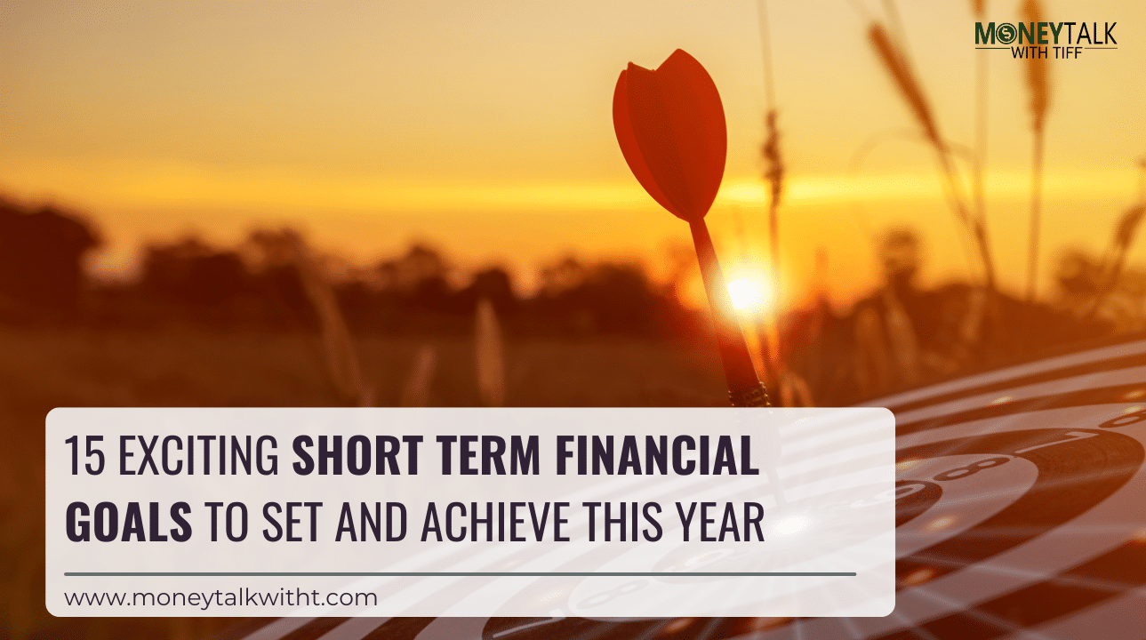 15 Exciting Short Term Financial Goals To Set And Achieve This Year