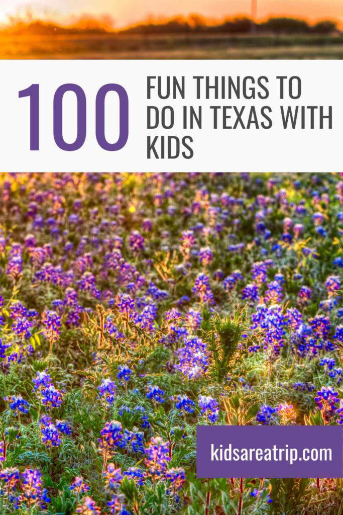 100 Fun Things To Do In Texas With Kids