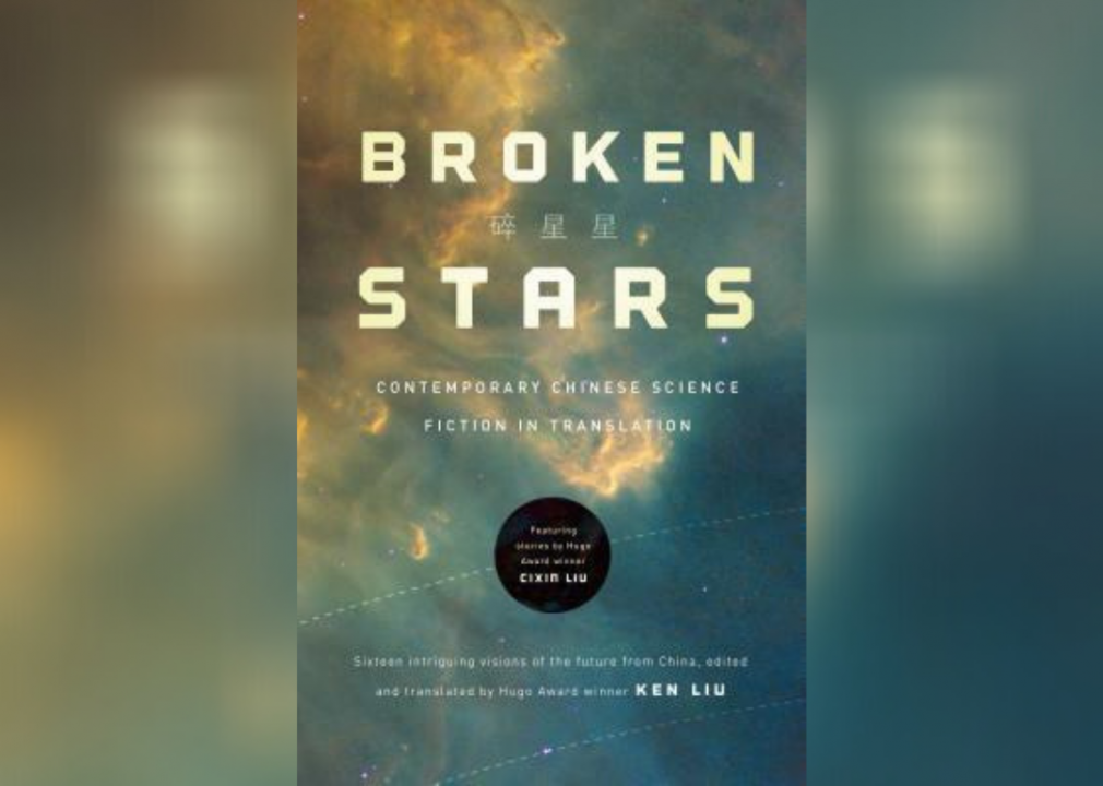 <p>- Author: Ken Liu (editor)<br> - Date published: 2019</p>  <p>An anthology of Chinese science fiction short stories and novellas, "<a href="https://www.goodreads.com/book/show/39863330-broken-stars?ac=1&from_search=true&qid=lTMK0yWHNf&rank=2">Broken Stars</a>" is thrilling, absorbing, and imaginative. Including work from authors like Xia Jia and Liu Cixin, almost every story in the book, from the cyberpunk to the space operas to the hard sci-fi, has been published in the last decade. No science fiction reader can consider themselves truly well-read until they've read at least a selection of stories from this collection.</p>