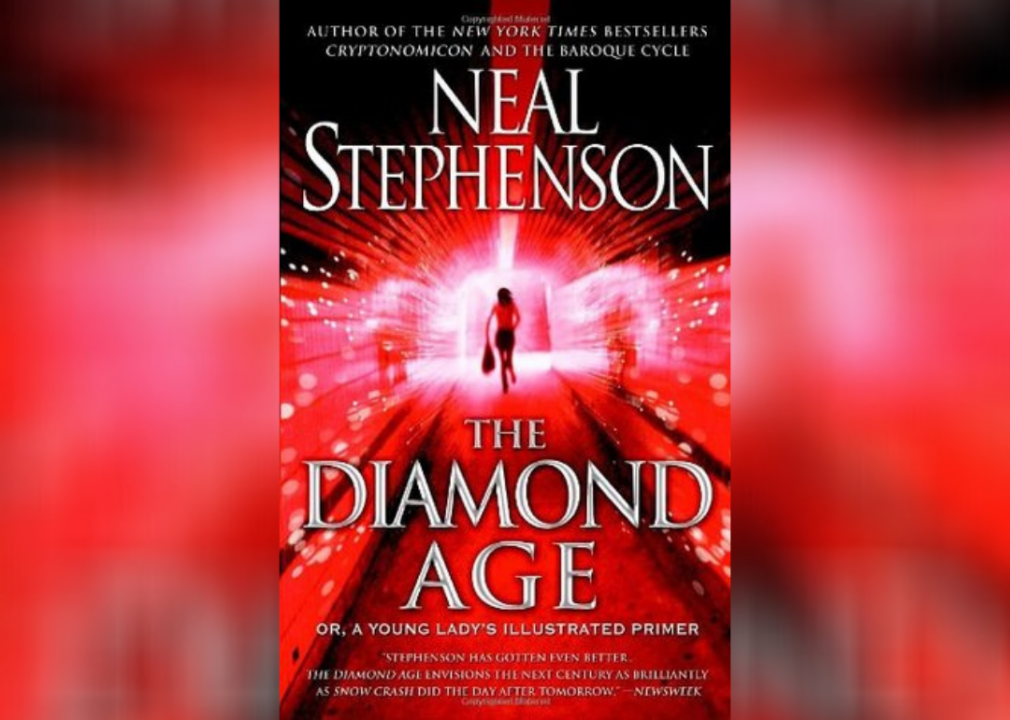 <p>- Author: Neal Stephenson<br> - Date published: 1995</p>  <p>"<a href="https://www.goodreads.com/book/show/827.The_Diamond_Age">The Diamond Age: Or, a Young Lady's Illustrated Primer</a>" is a coming of age story that follows a young girl named Nell, who lives in a futuristic world where nanotechnology controls all aspects of life. Nell receives an illegal interactive book that is supposed to teach her how to adhere to the status quo but instead leads her down another path, one that might change the future of humanity.</p>