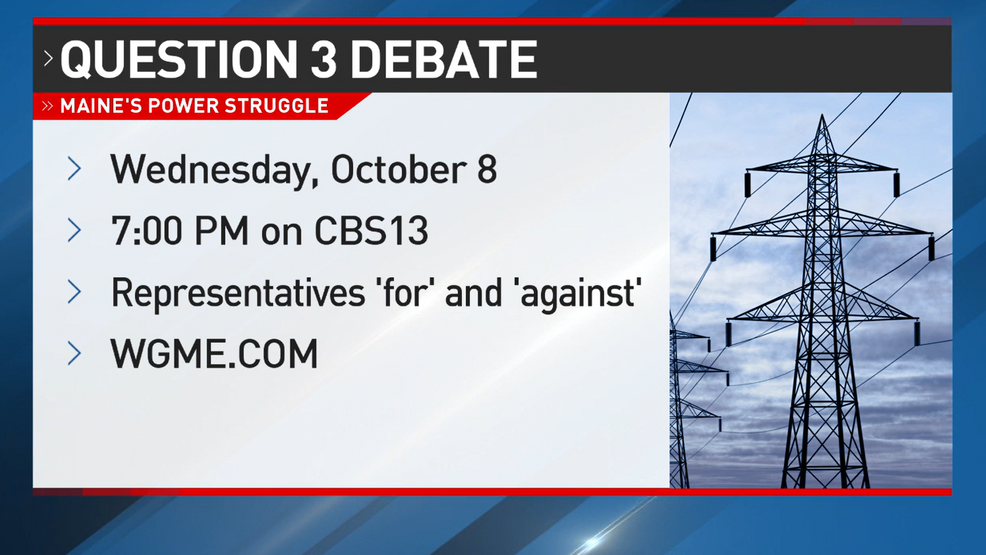 Maine's Power Struggle CBS13, BDN host Question 3 debate Wednesday