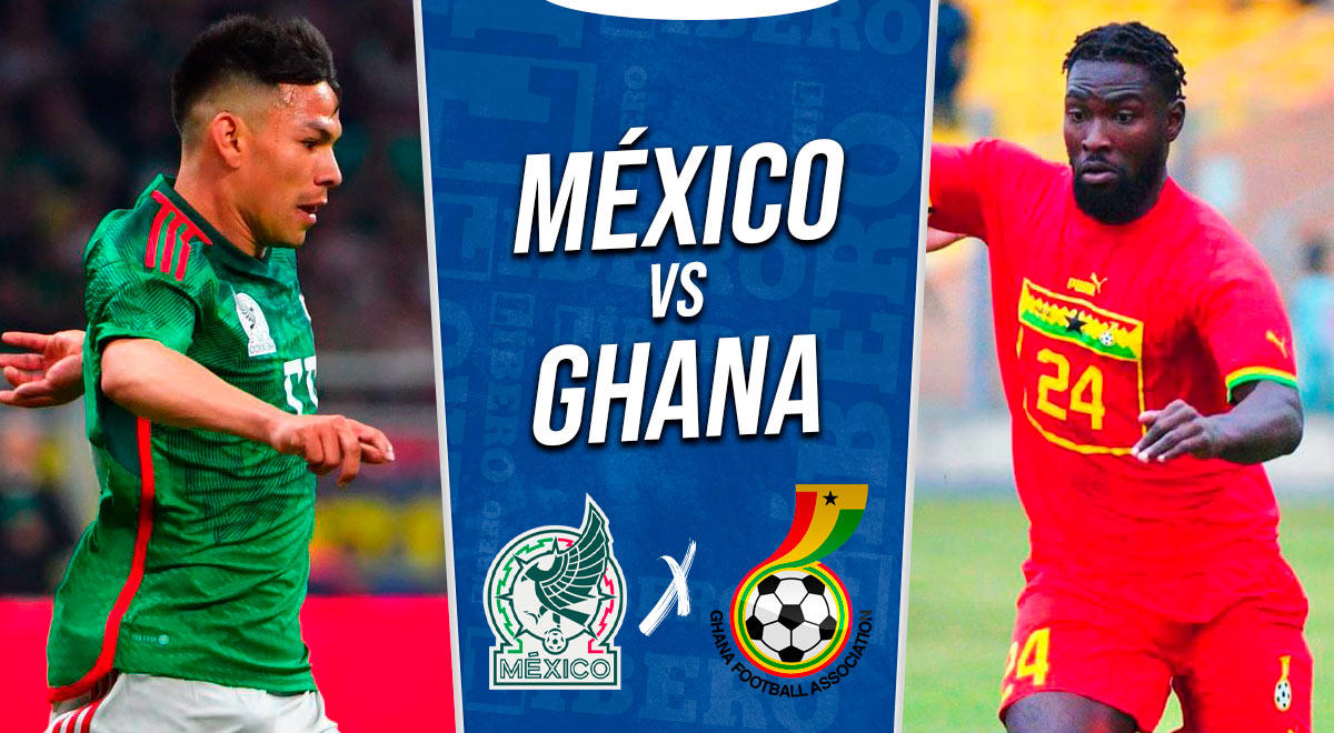 México vs. Ghana EN VIVO boletos, cuándo juegan, horario y dónde ver