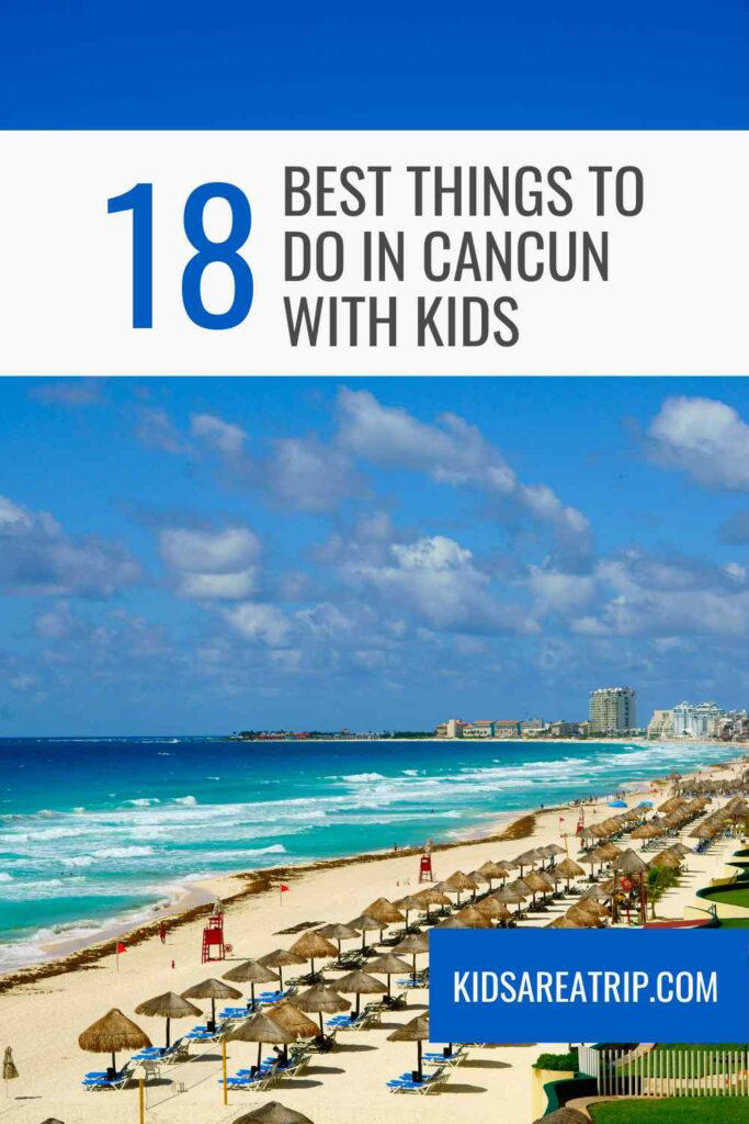 18 Unforgettable Things to Do in Cancun with Kids (2024)