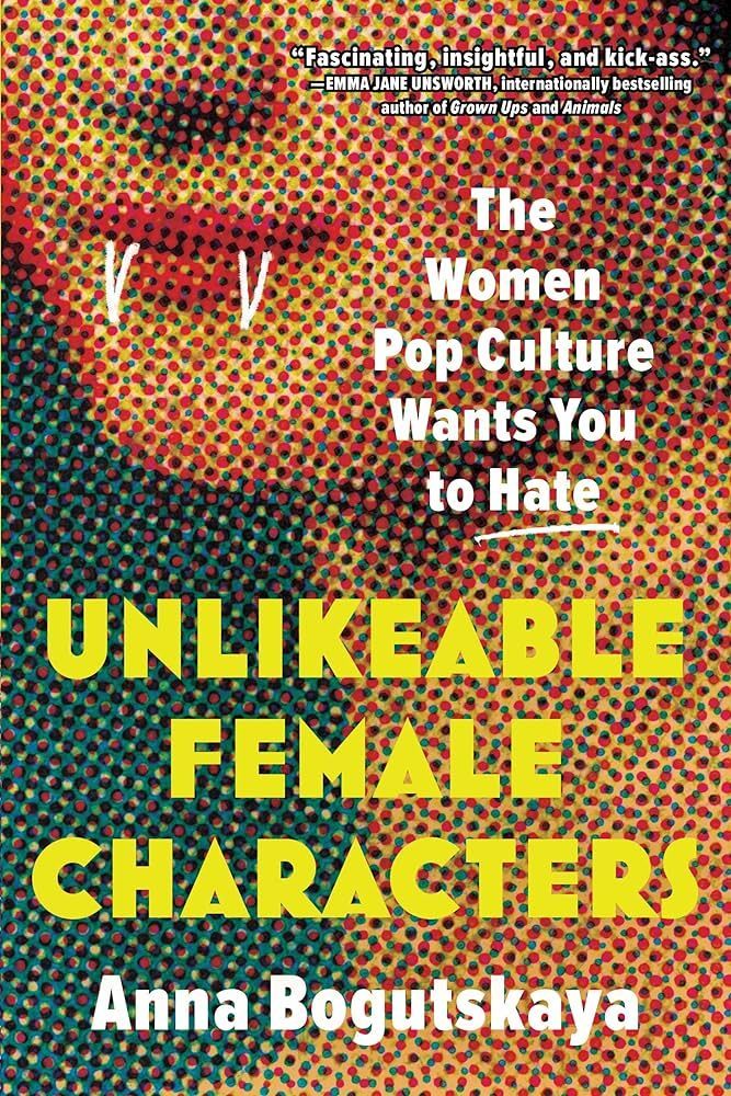 8 Books That Feature Complicated, Unlikable Women