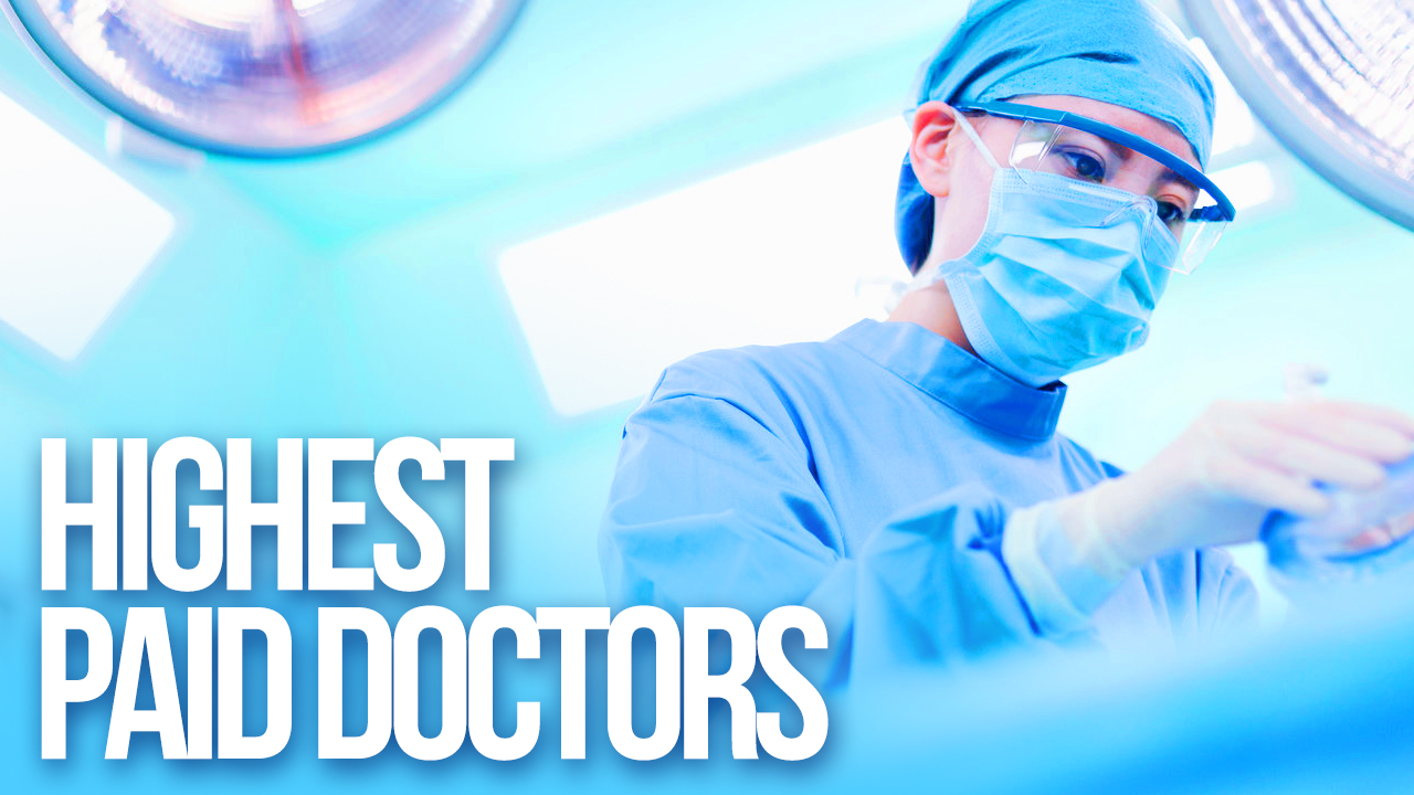 Top 9 Highest Paid Doctors