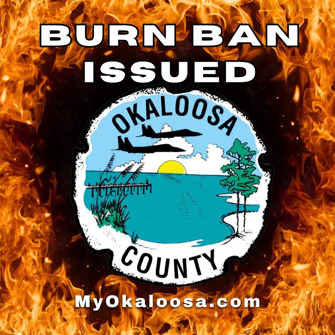 🔥 BURN BAN EXTENDED THROUGH NOV. - Okaloosa County Board Of County ...