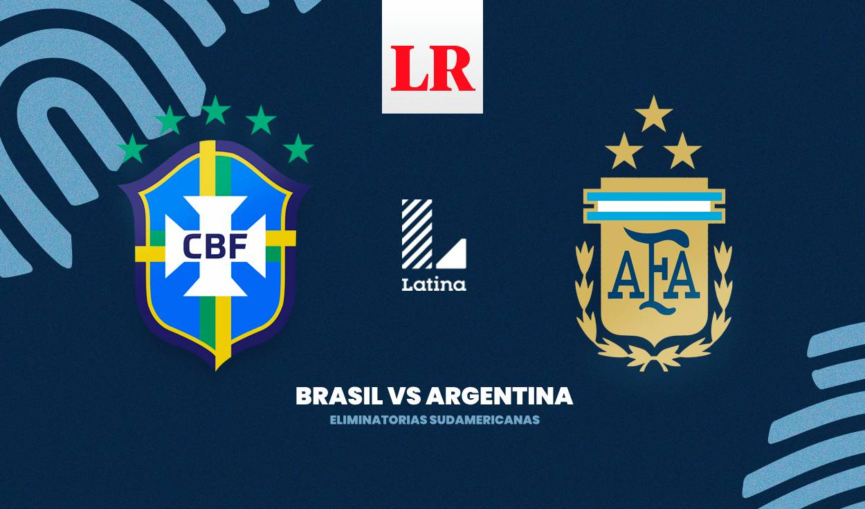[Latina TV, EN VIVO] Argentina vs. Brasil HOY hora y dónde ver partido
