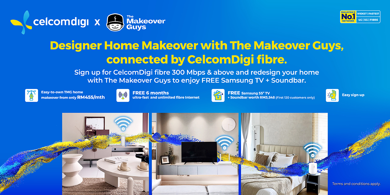 celcomdigi and the makeover guys: get both a home renovation and 1gbps internet together