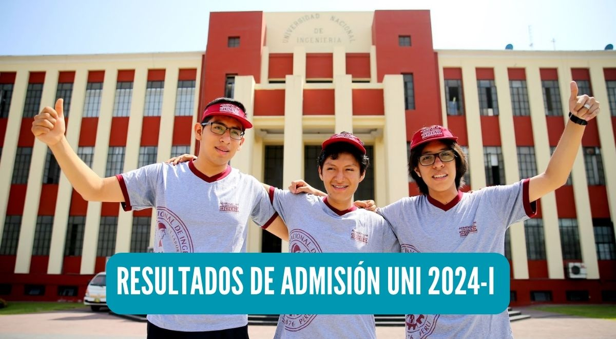 Examen de admisión UNI 2024 Link y lista de ingresantes por Ingreso