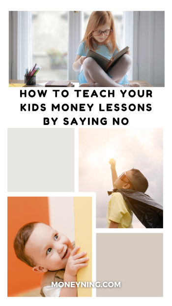 How To Teach Your Kids Money Lessons By Saying No