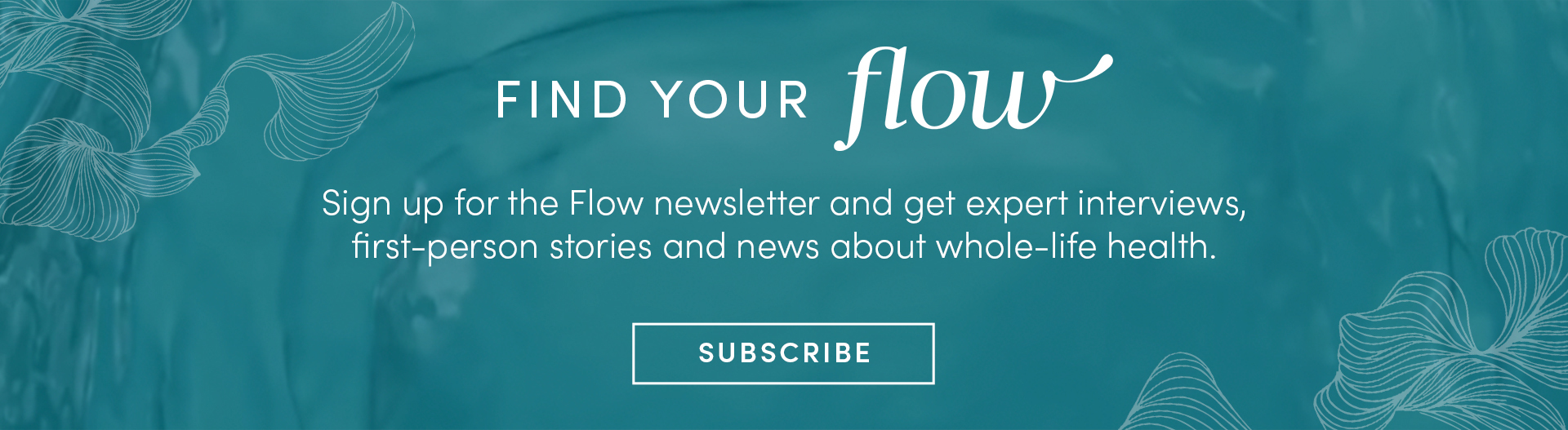 <p>Make sure to <a href="https://cloud.flow.shemedia.com/signup">subscribe here</a> for expert interviews, first-person stories and news about women’s whole life health, delivered straight to your inbox.</p>