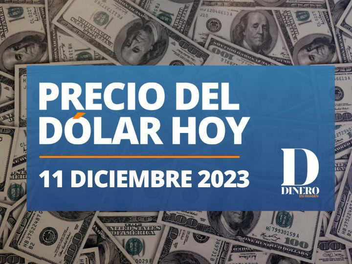 Precio del dólar hoy lunes 11 de diciembre del 2023; peso gana
