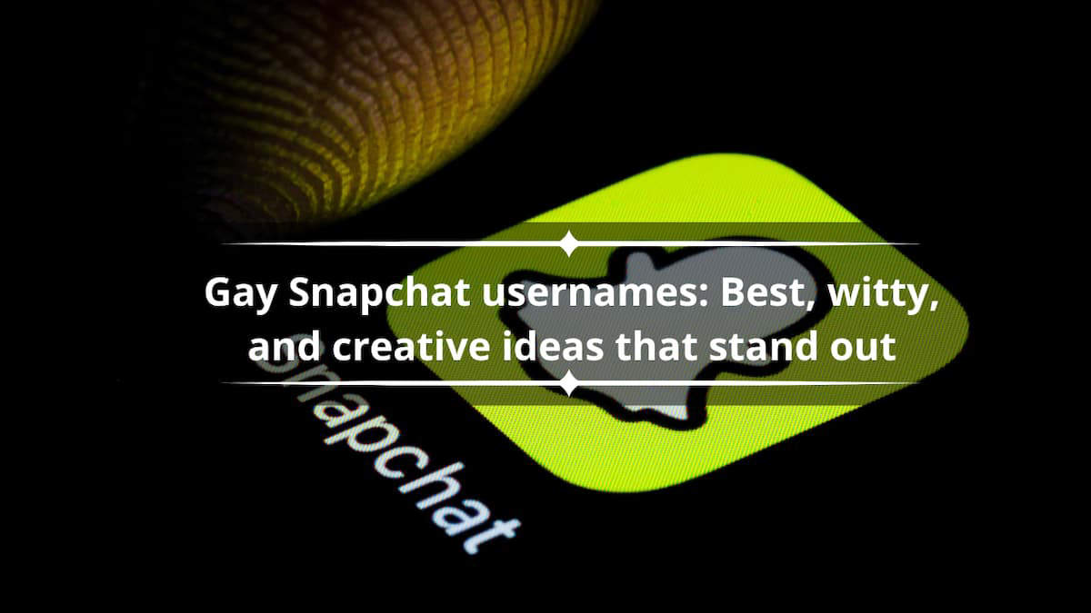 Gay Snapchat Usernames Best Witty And Creative Ideas That Stand Out