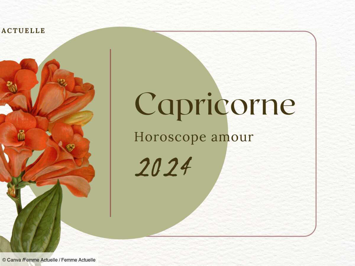 Horoscope Amour 2024 du Capricorne par Femme Actuelle