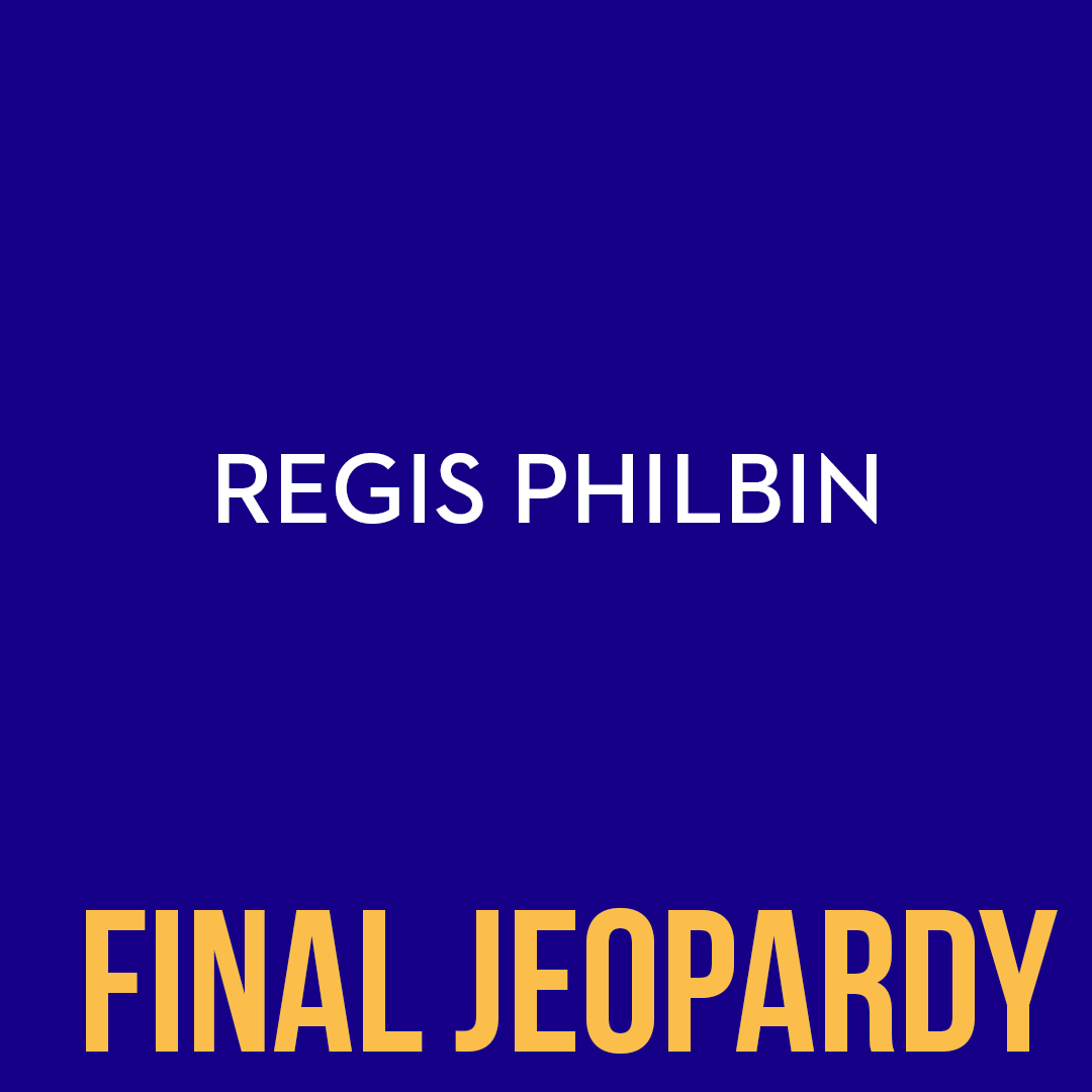 <p>Regis Philbin</p>
