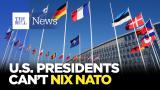 Congress Approves Bill BARRING U.S. Presidents From Withdrawing From NATO