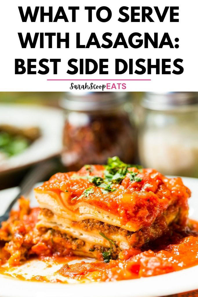 What to Serve With Lasagna: 95+ Best Side Dishes