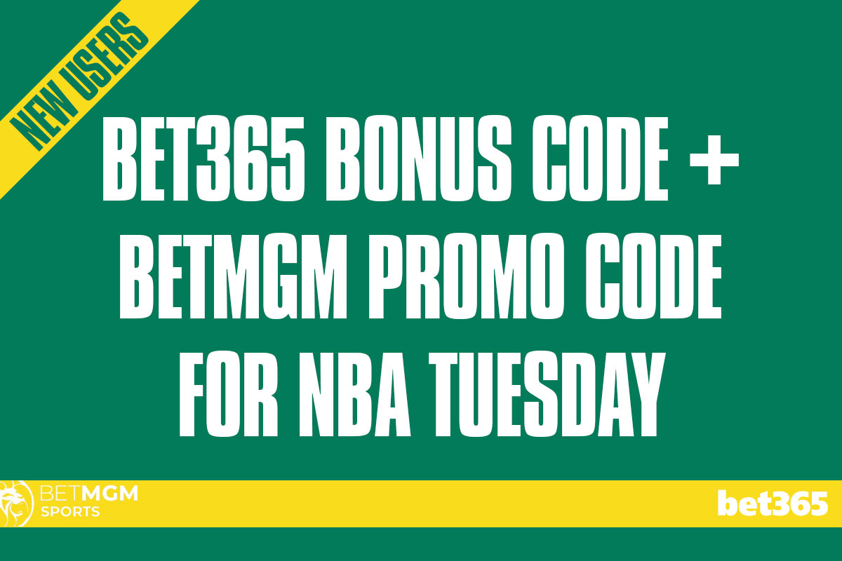 Bet365 Bonus Code + BetMGM Promo Code For NBA Tuesday Unlock $308 Bonus