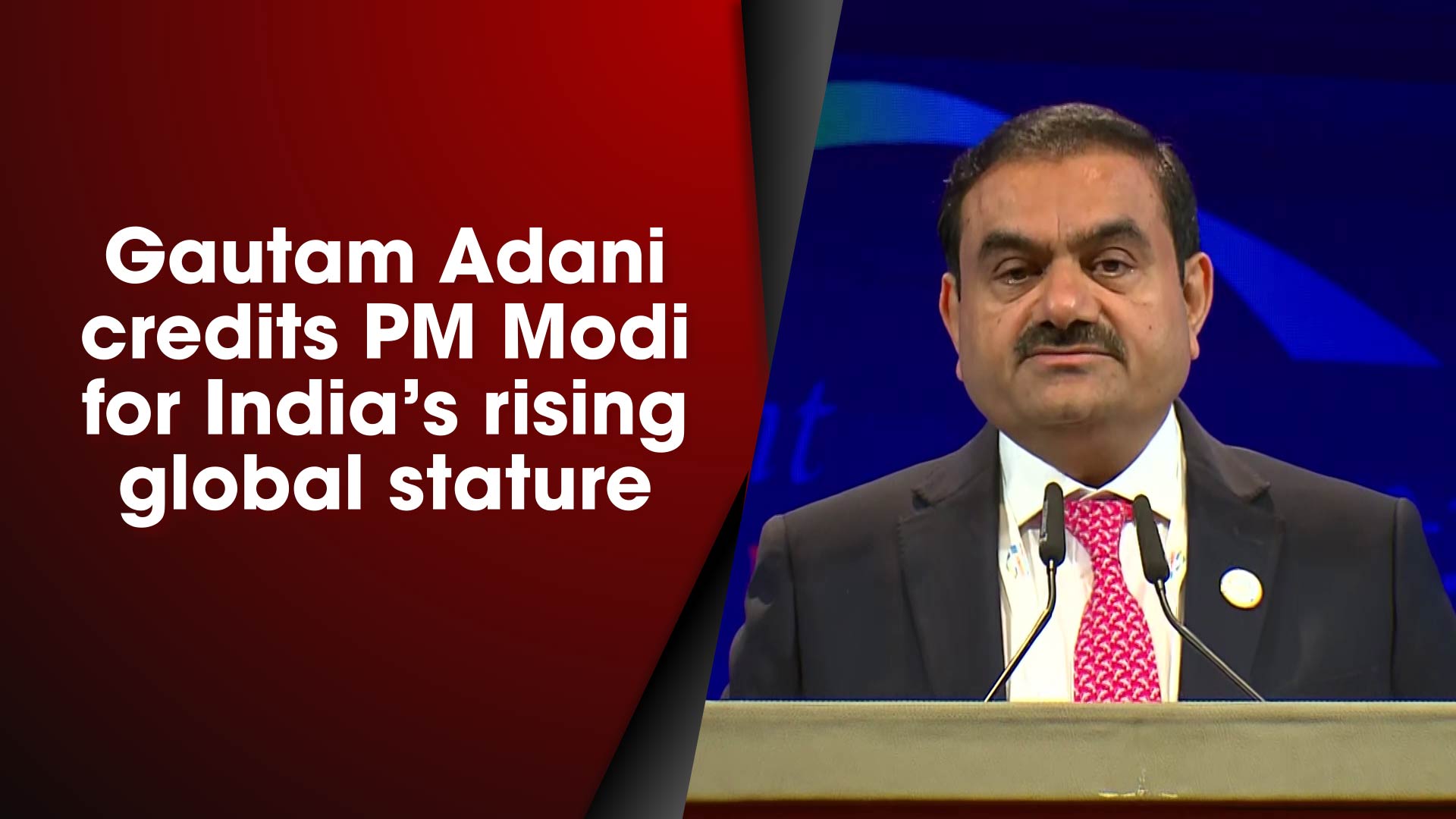 Gautam Adani Credits PM Modi For India’s Rising Global Stature