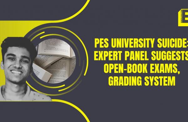 pes university student suicide: experts recommend open-book exam; head of panel divulges more details
