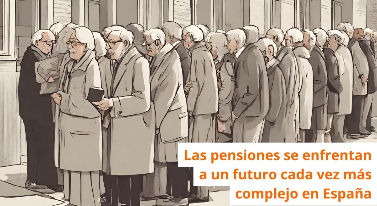 Las Pensiones Se Enfrentan A Un Futuro Cada Vez Más Complejo En España