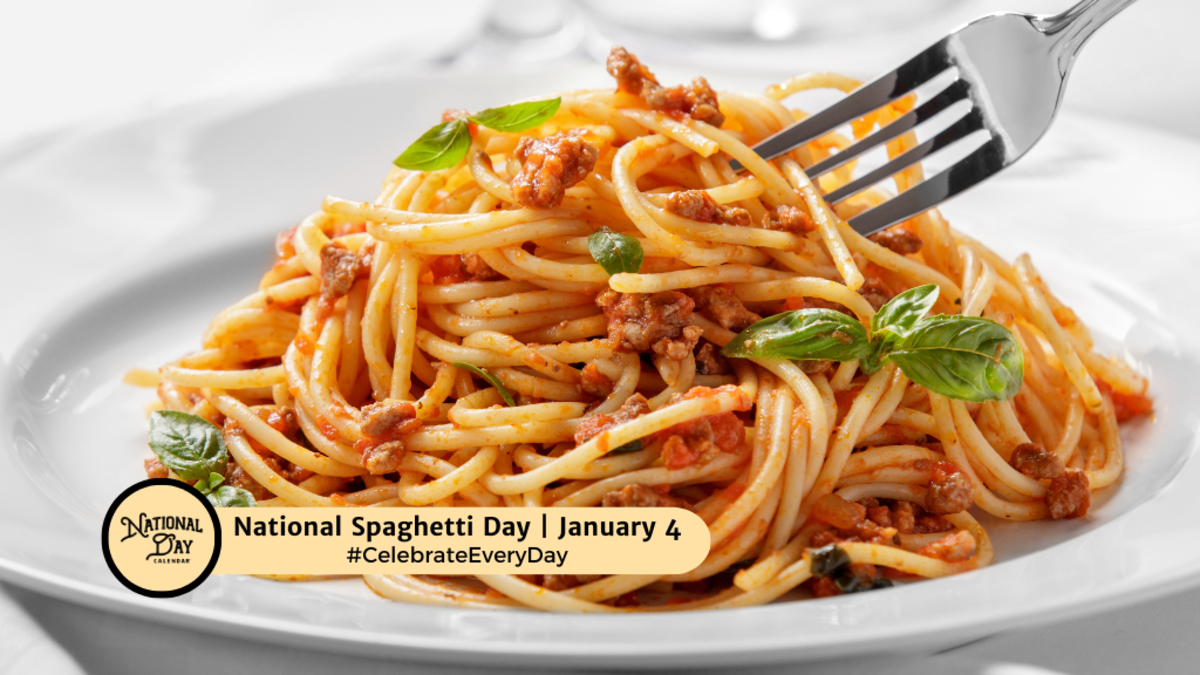 JANUARY 4, 2024 NATIONAL SPAGHETTI DAY NATIONAL TRIVIA DAY