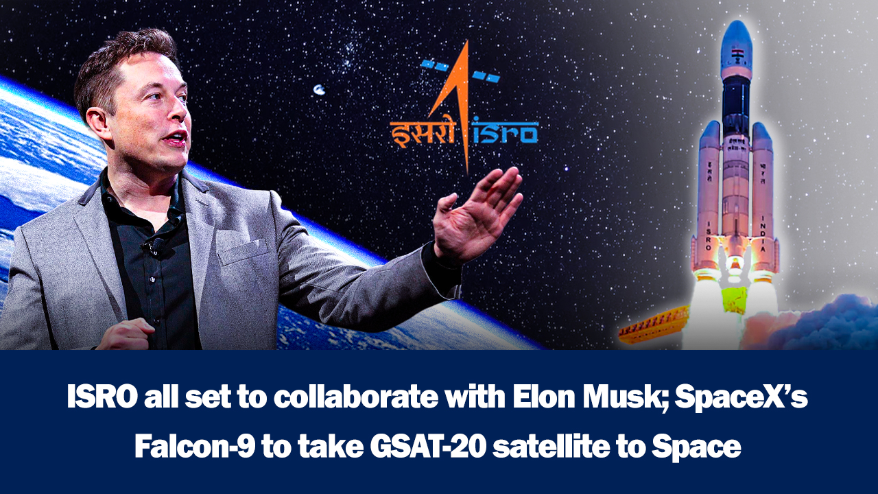 ISRO All Set To Collaborate With Elon Musk; SpaceX’s Falcon-9 To Take ...