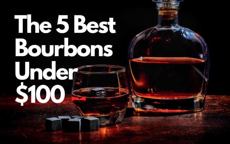 The 5 Best Bourbons Under 100