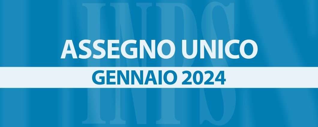 Assegno Unico, Gennaio 2024: Novità E Aumenti