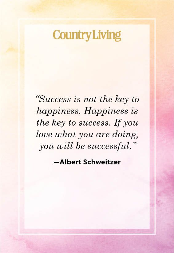 <p>“Success is not the key to happiness. Happiness is the key to success. If you love what you are doing, you will be successful.”</p>