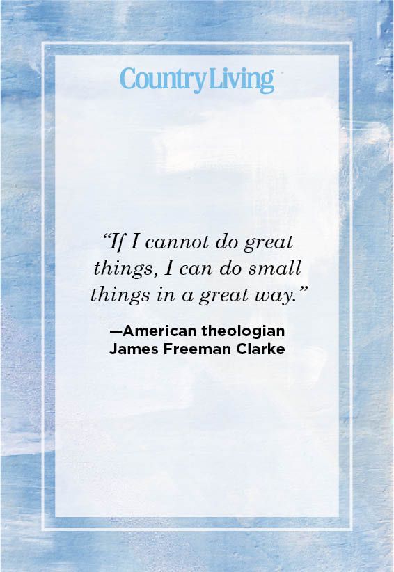<p>“If I cannot do great things, I can do small things in a great way. ”</p>