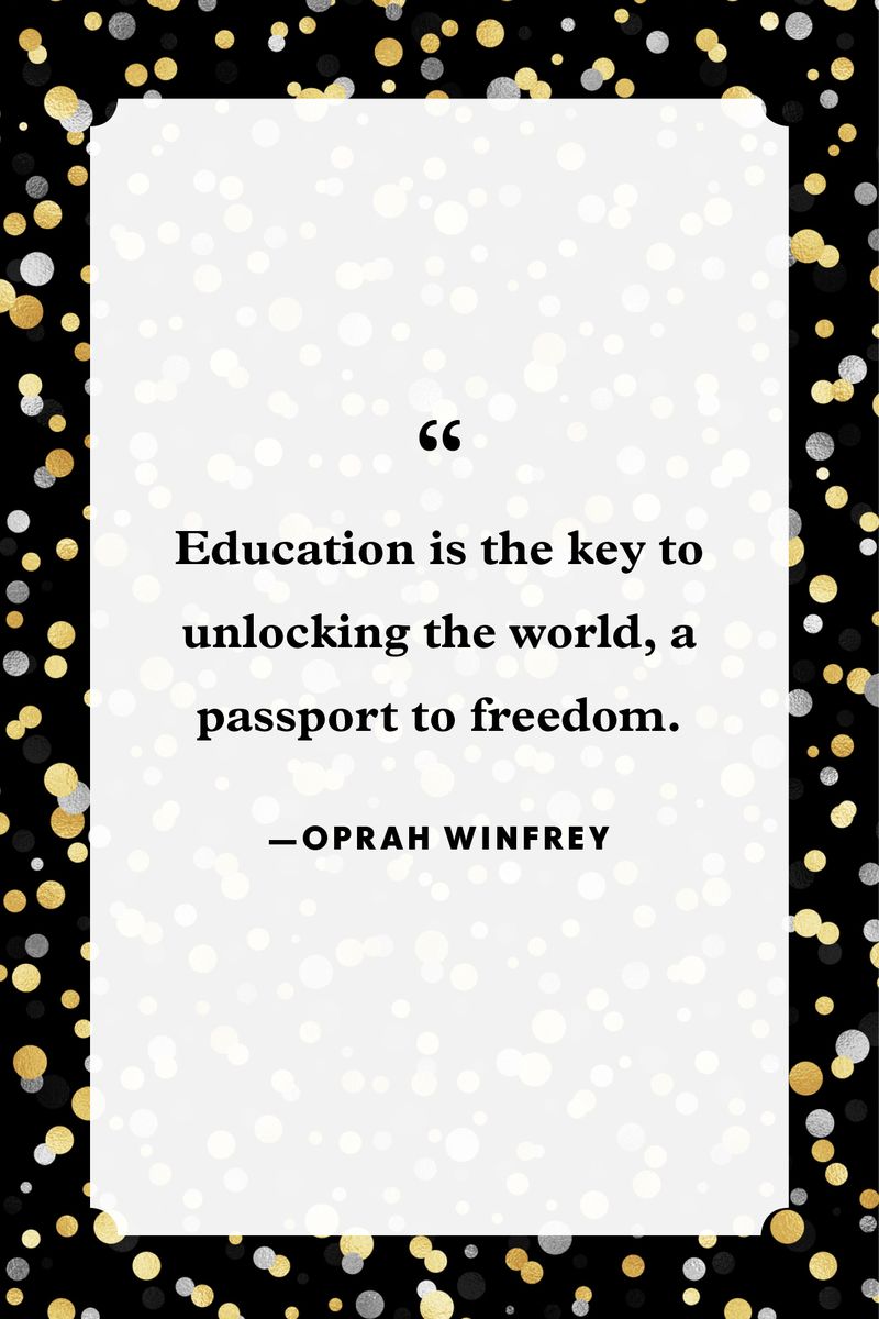<p>“Education is the key to unlocking the world, a passport to freedom.”</p>