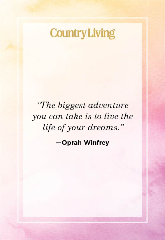 <p>“The biggest adventure you can take is to live the life of your dreams.”</p>