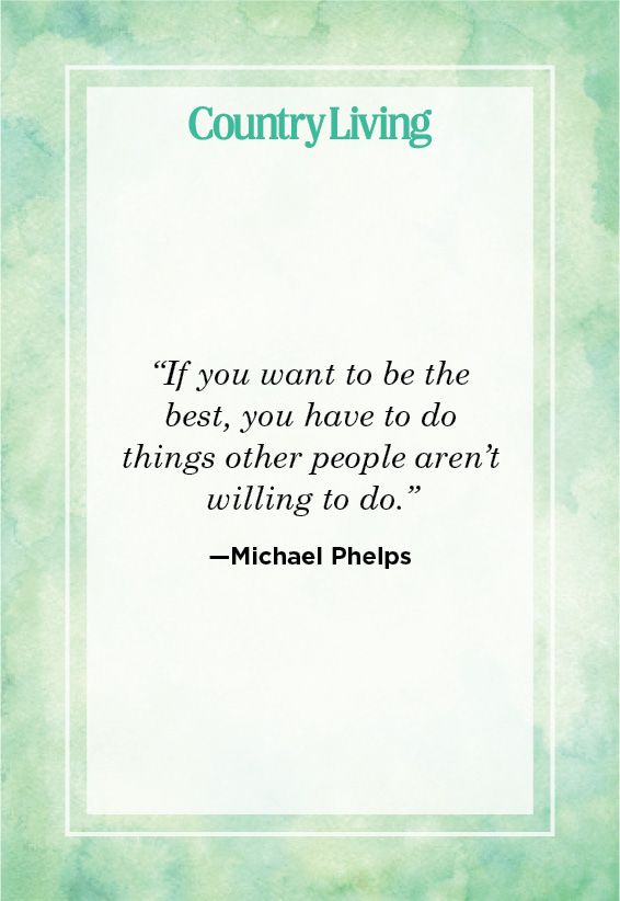 <p>“If you want to be the best, you have to do things other people aren't willing to do.”</p>