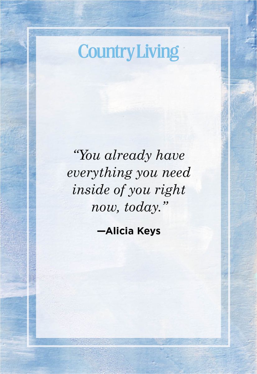 <p>“You already have everything you need inside of you right now, today.”</p>