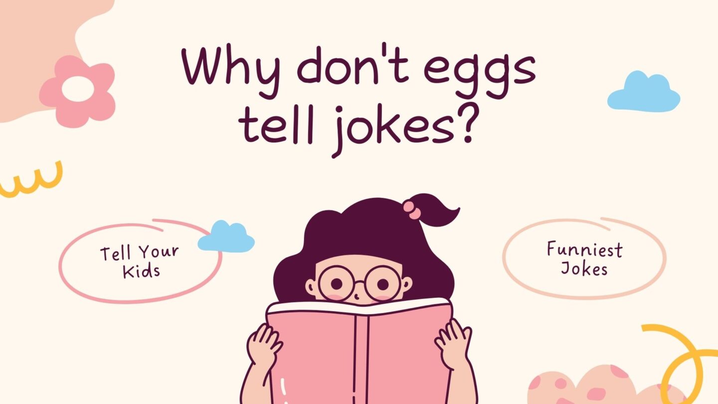 <p>Because they’d crack each other up! This joke doesn’t imply being humorless. It means the eggs are so afraid of telling jokes because they may end up cracking themselves by laughing. The joke uses crack, as in talking about the eggshell breaking and laughing hard, so it teaches kids a thing or two about wordplay.</p>