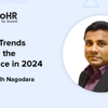 Exclusive interview with CEO of factoHR, Mr. Aniruddh Nagodara on HR Trends in 2024<br>