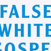 How one evangelical leader uses the Bible to expose the ‘False White Gospel’<br>