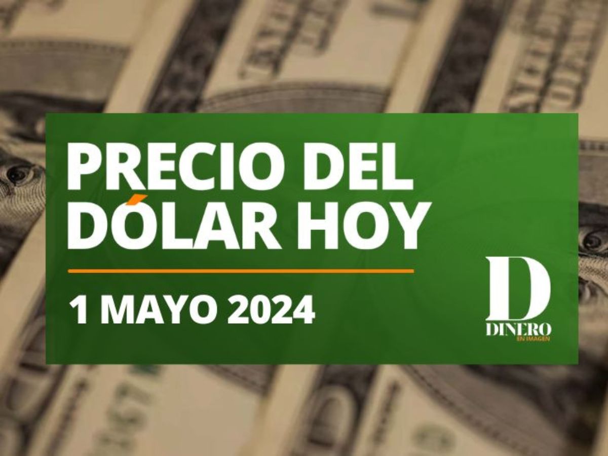 precio del dólar hoy miércoles 1 de mayo del 2024; peso resiste