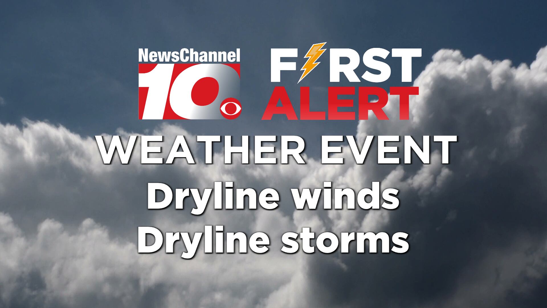 FIRST ALERT: Dryline Making Severe Weather Possible