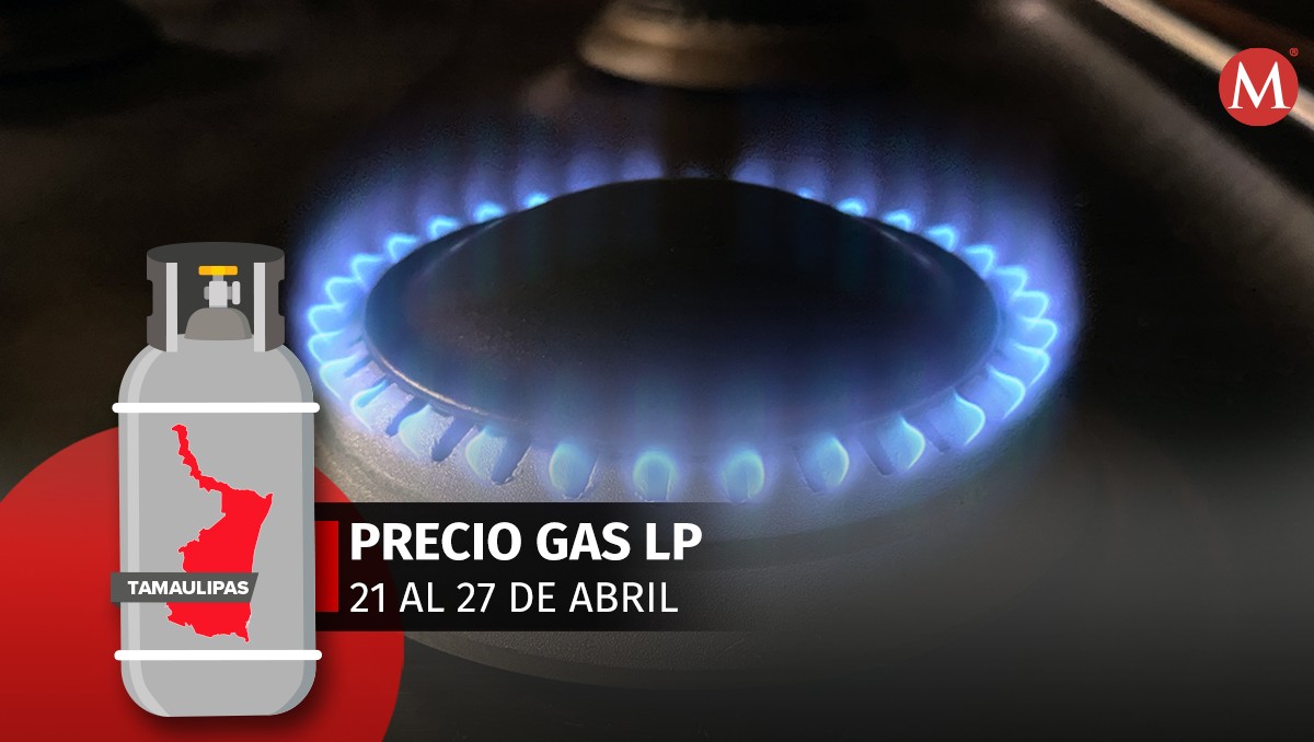 esto costará el gas lp en tamaulipas del 21 al 27 de abril 2024