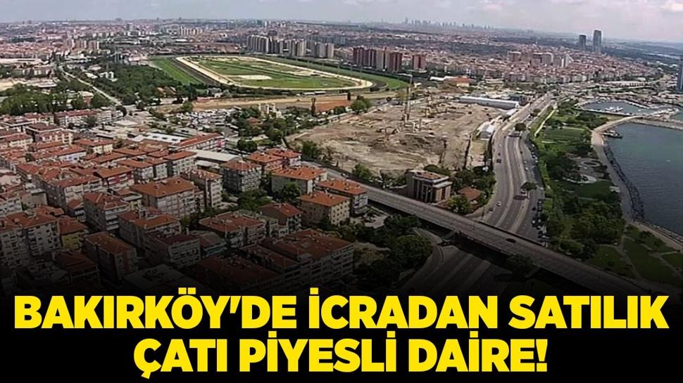 bakırköy'de icradan satılık çatı piyesli daire!