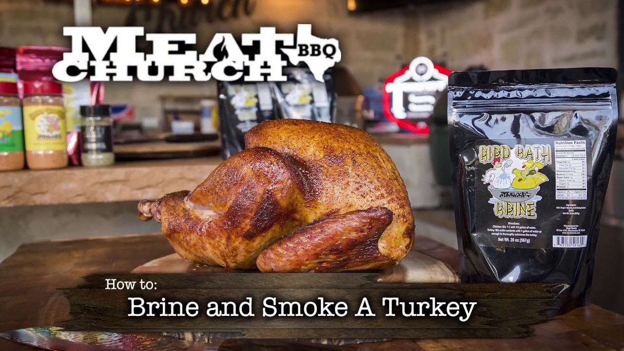 Meat Church How to Brine and Smoke a Turkey