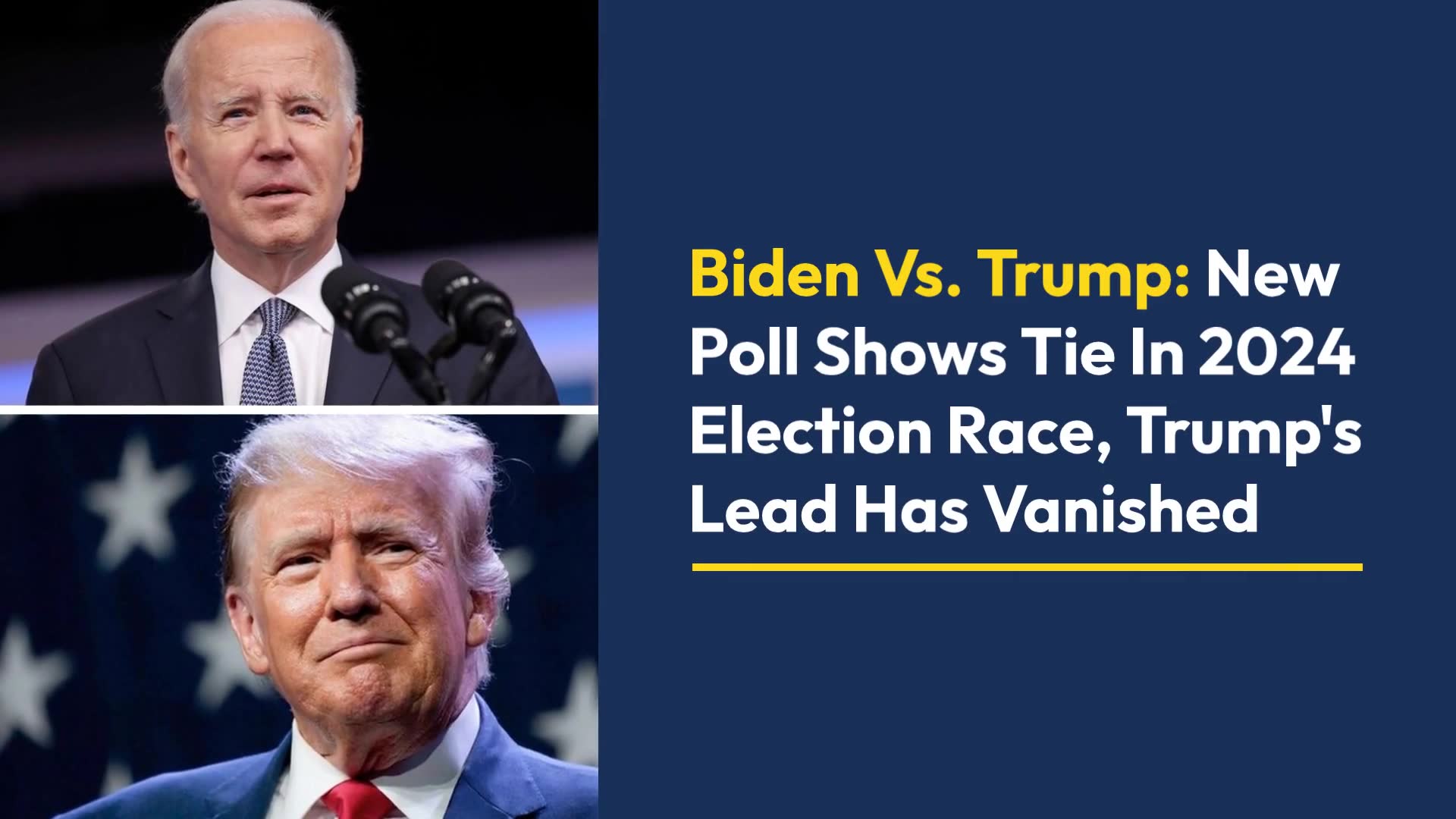 Biden Vs. Trump: New Poll Shows Tie In 2024 Election Race, Trump's Lead ...