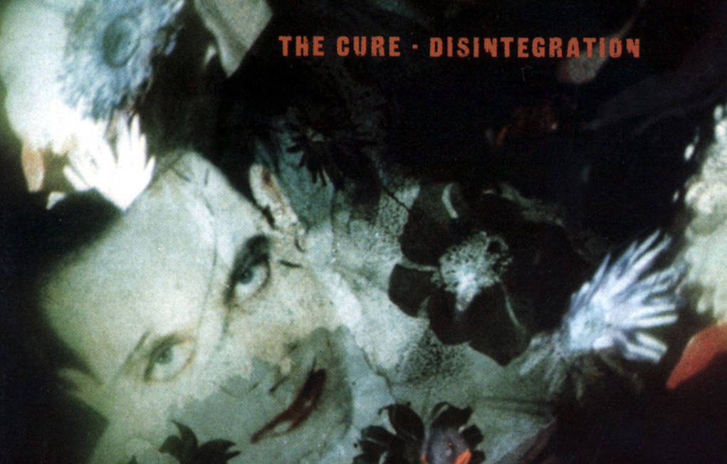 „disintegration“ von the cure: wie unter einem leichentuch