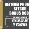 BetMGM Promo + Bet365 Bonus Code: Land $2.5K Combined Bonus for NBA + NHL<br>