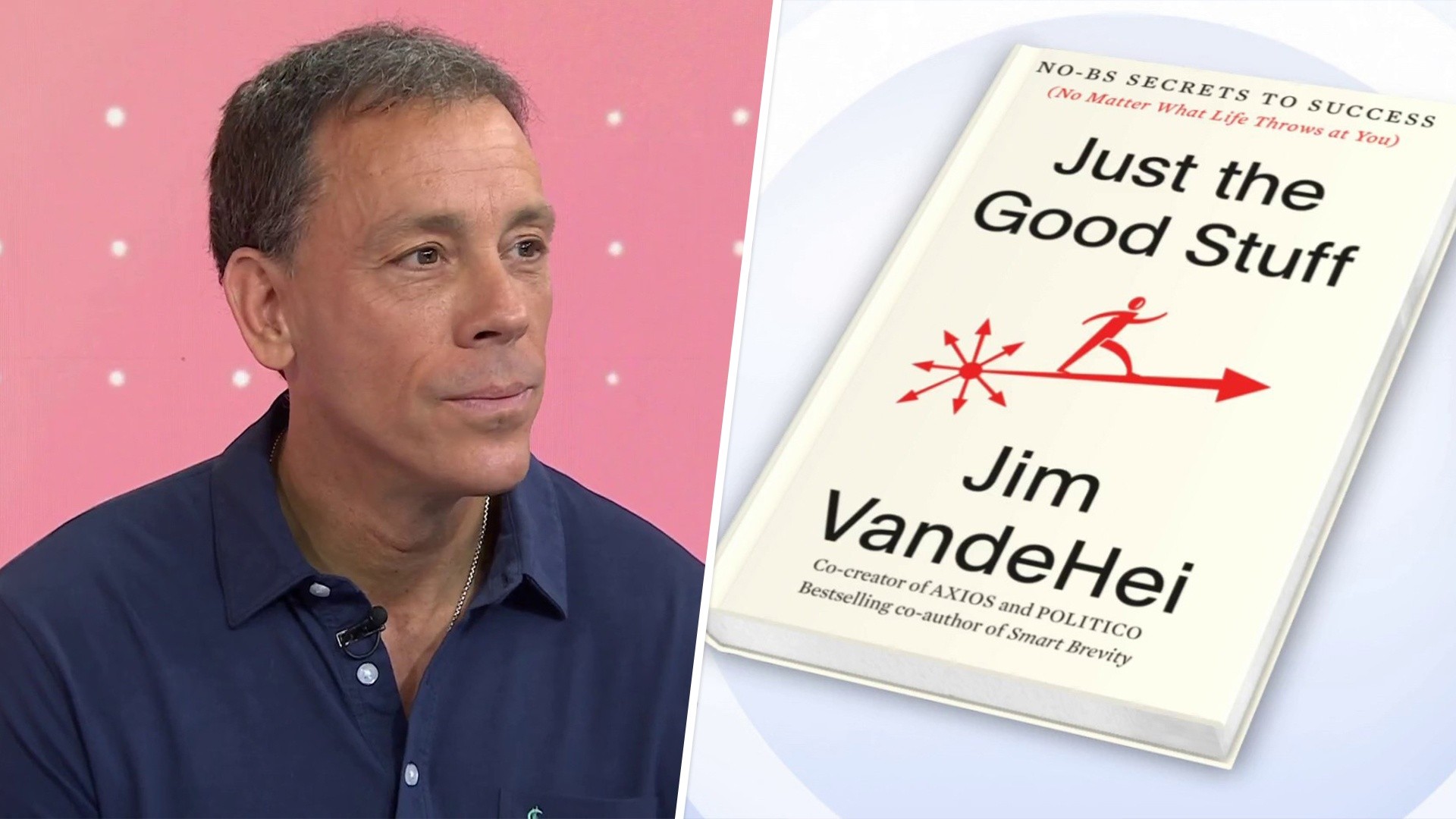 Axios' Jim Vandehei Shares Tips On How To Focus On The 'good Stuff'