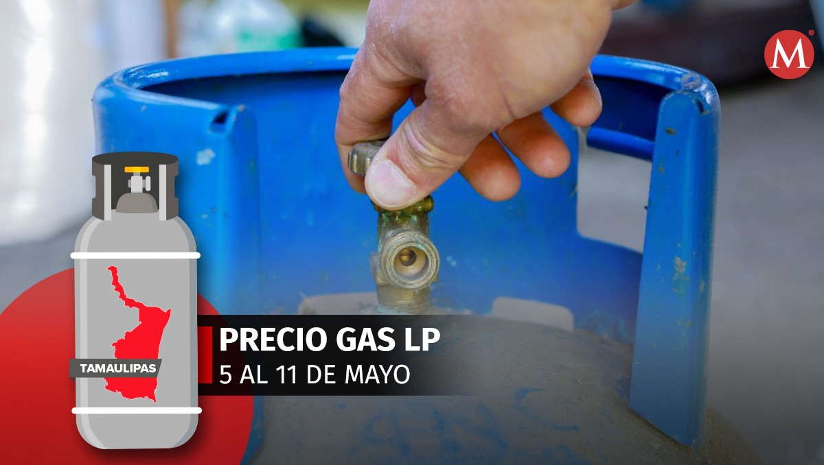 esto costará el gas lp en tamaulipas del 05 al 11 de mayo 2024