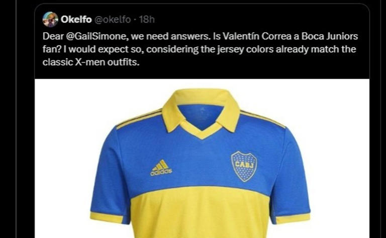 “Querida Gai Simone, necesitamos respuestas. Es Valentín Correa hincha de Boca. Espero que si, considerando que los colores de la remera coinciden con los clásicos trajes de X-Men”.